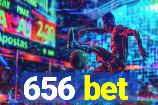 656 bet